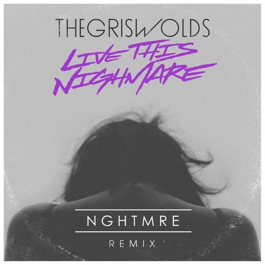Live This Nightmare - NGHTMRE Remix