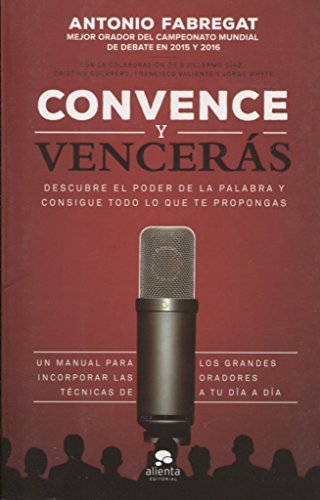 Books Convence y vencerás: Descubre el poder de la palabra y consigue todo