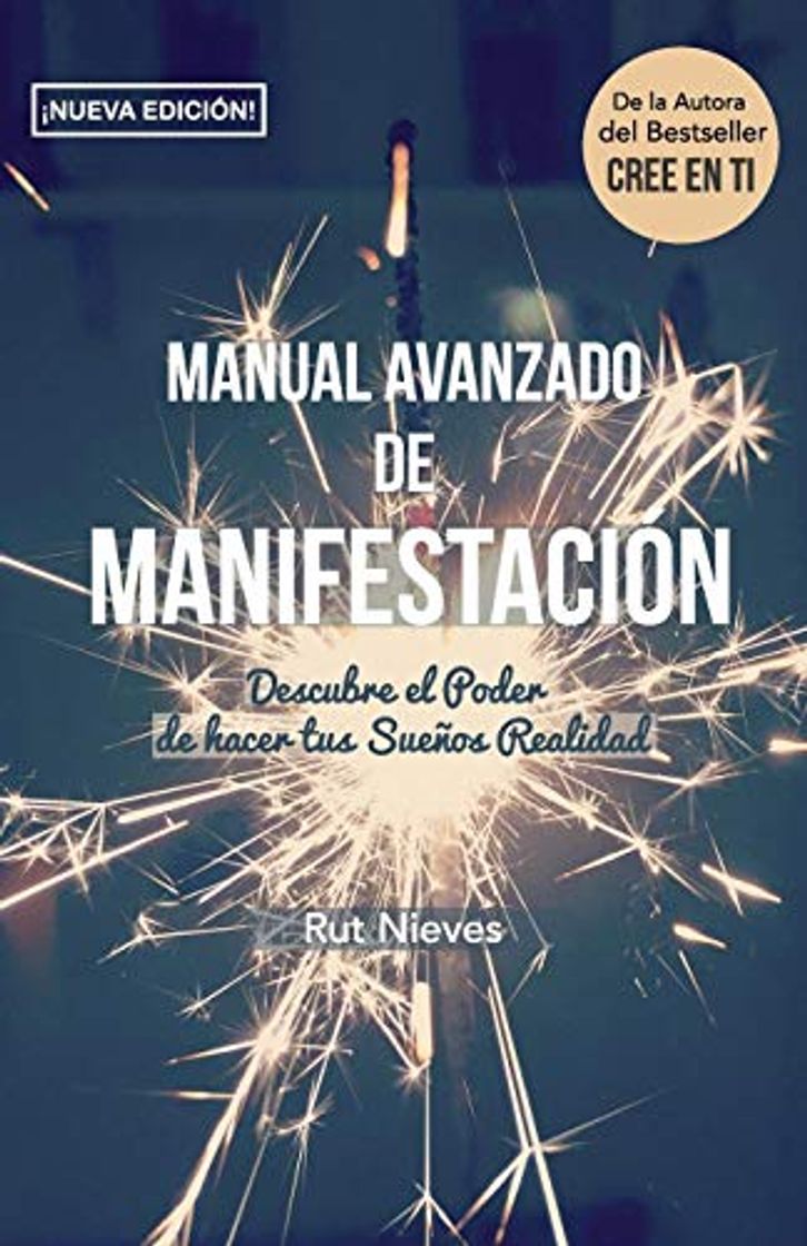 Libro Manual Avanzado De Manifestacion: Descubre el Poder de hacer tus Sueños Realidad: Volume 2 (CREE EN TI)