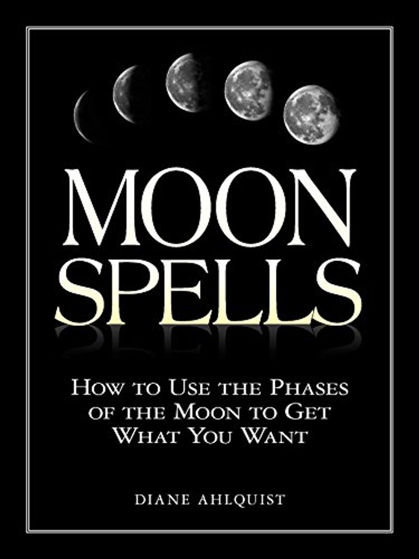 Books Moon Spells: How to Use the Phases of the Moon to Get What You Want