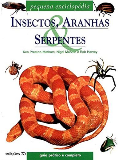 Insectos, Aranhas e Serpentes