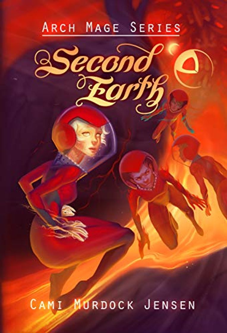 Book Second Earth: Book Two in the Arch Mage Series