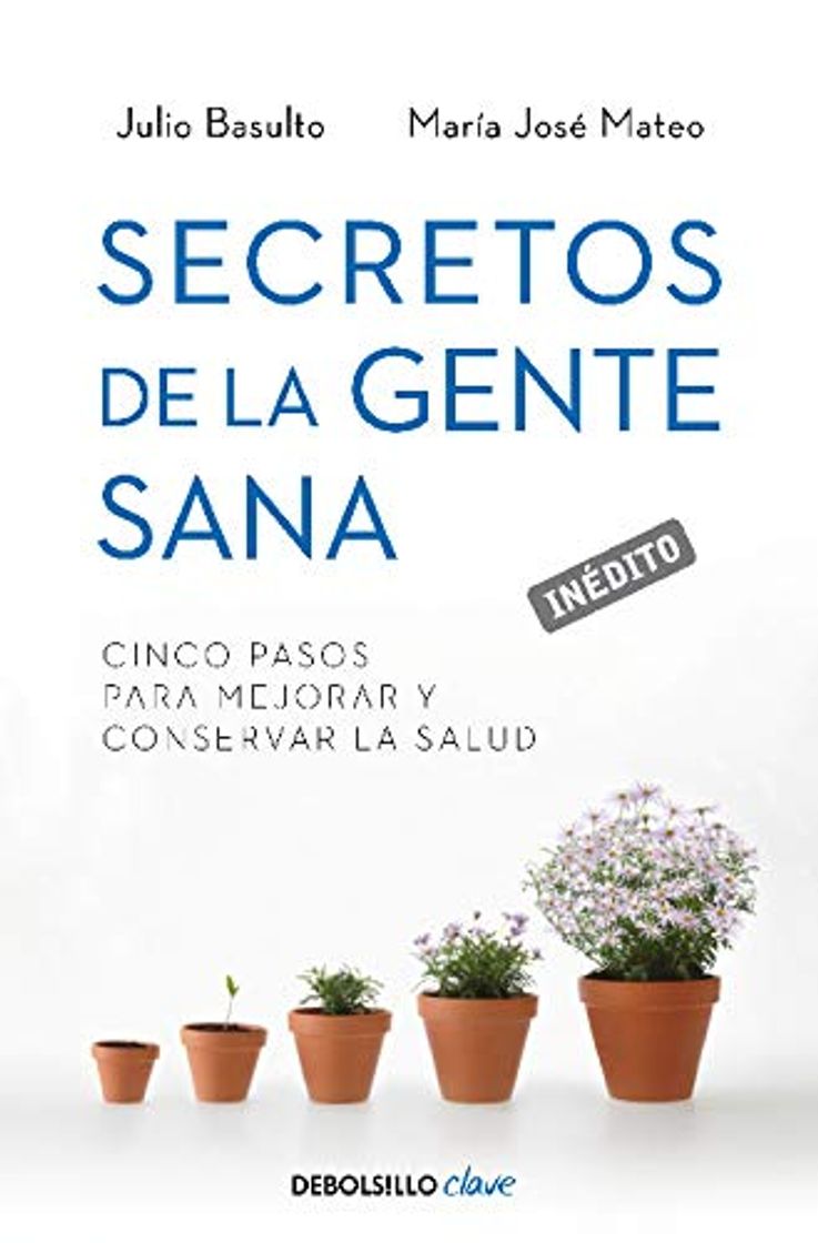 Libro Secretos de la gente sana: Cinco pasos para mejorar y conservar la