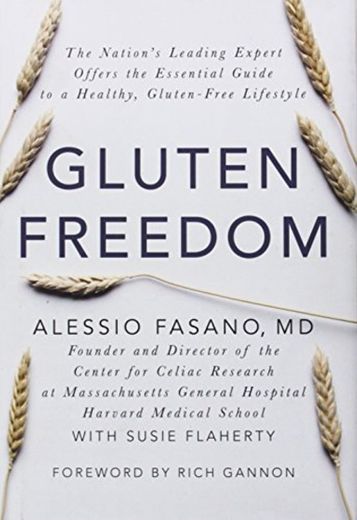 Gluten Freedom: The Nation's Leading Expert Offers the Essential Guide to a