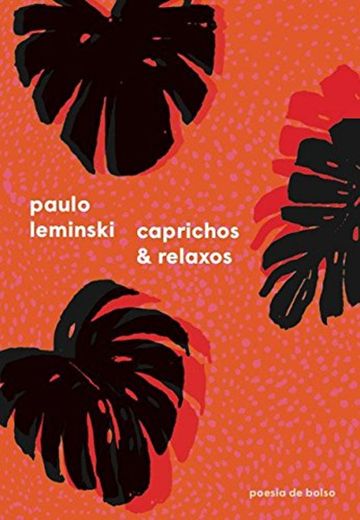 Caprichos & Relaxos - Paulo Leminski
