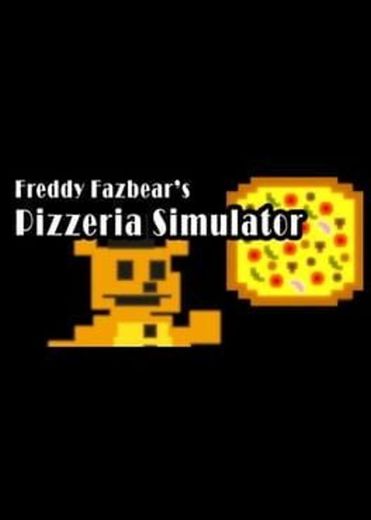 Freddy Fazbear's Pizzeria Simulator