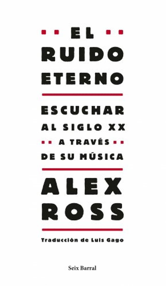 Libro El ruido eterno: Escuchar al siglo XX a través de su música