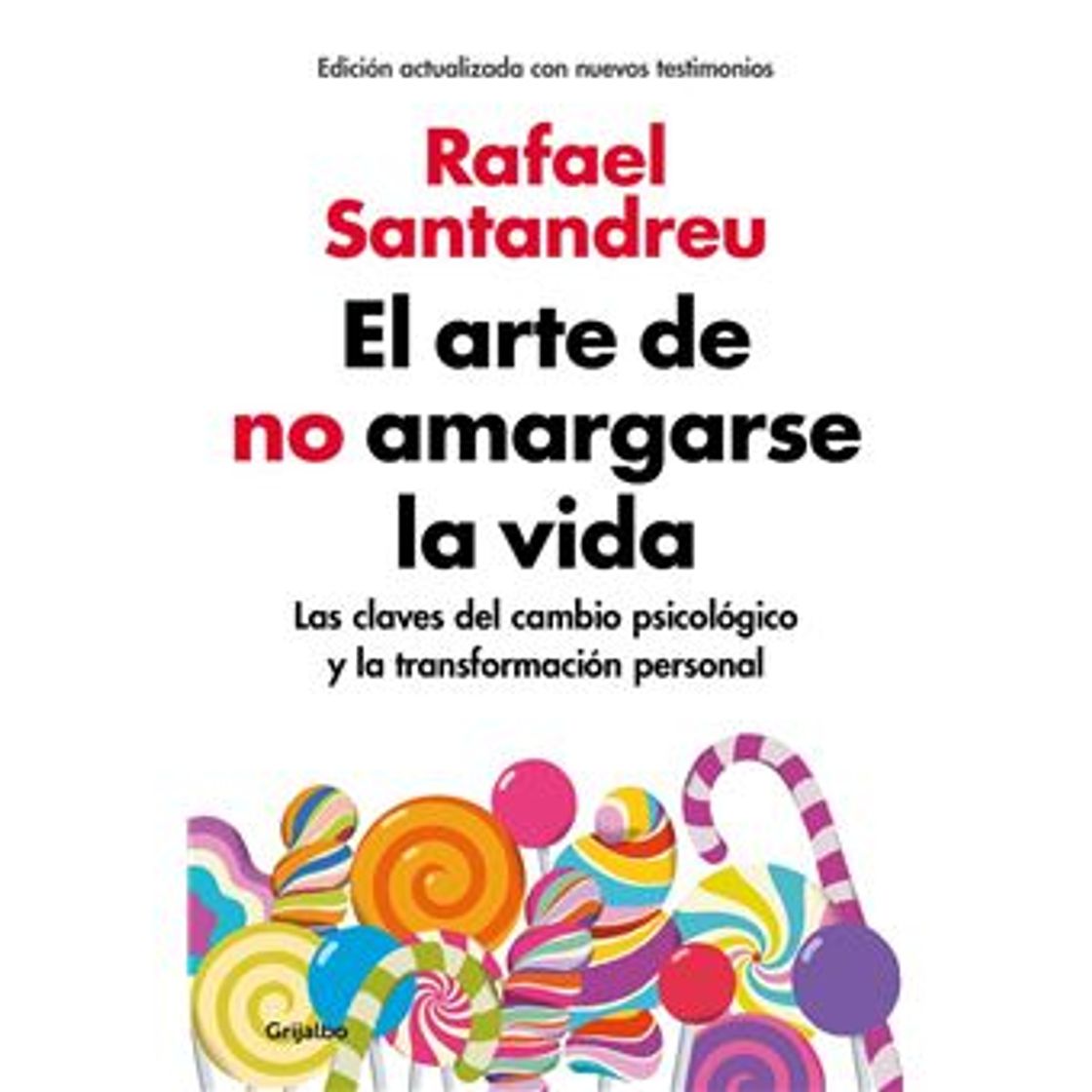 Libros El arte de no amargarse la vida de Rafael Santandreu