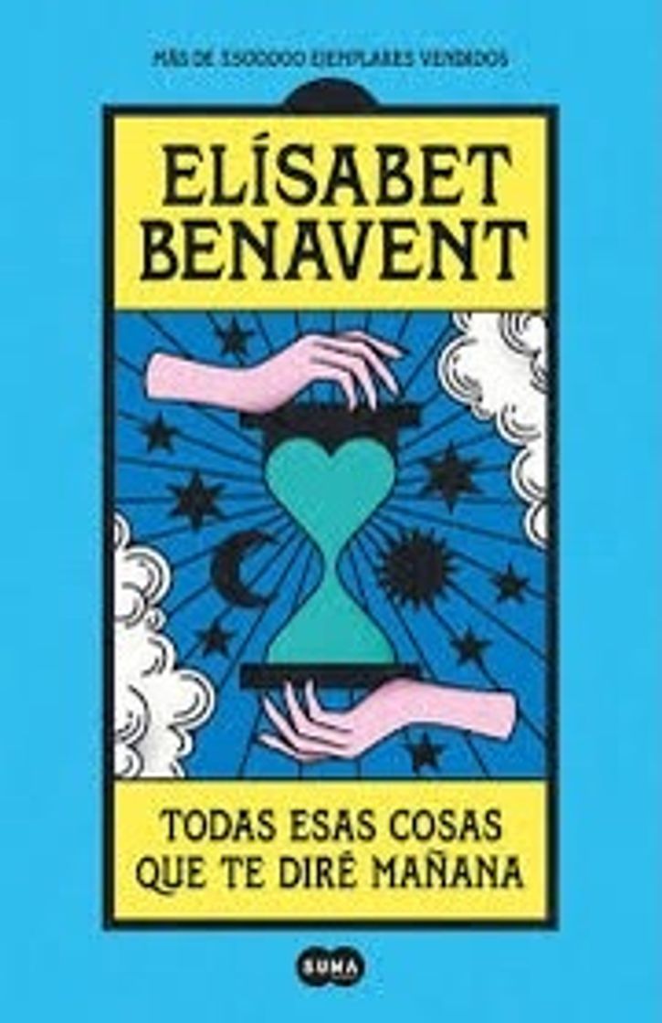 Libro Todas esas cosas que te diré mañana - Elisabet Benavent