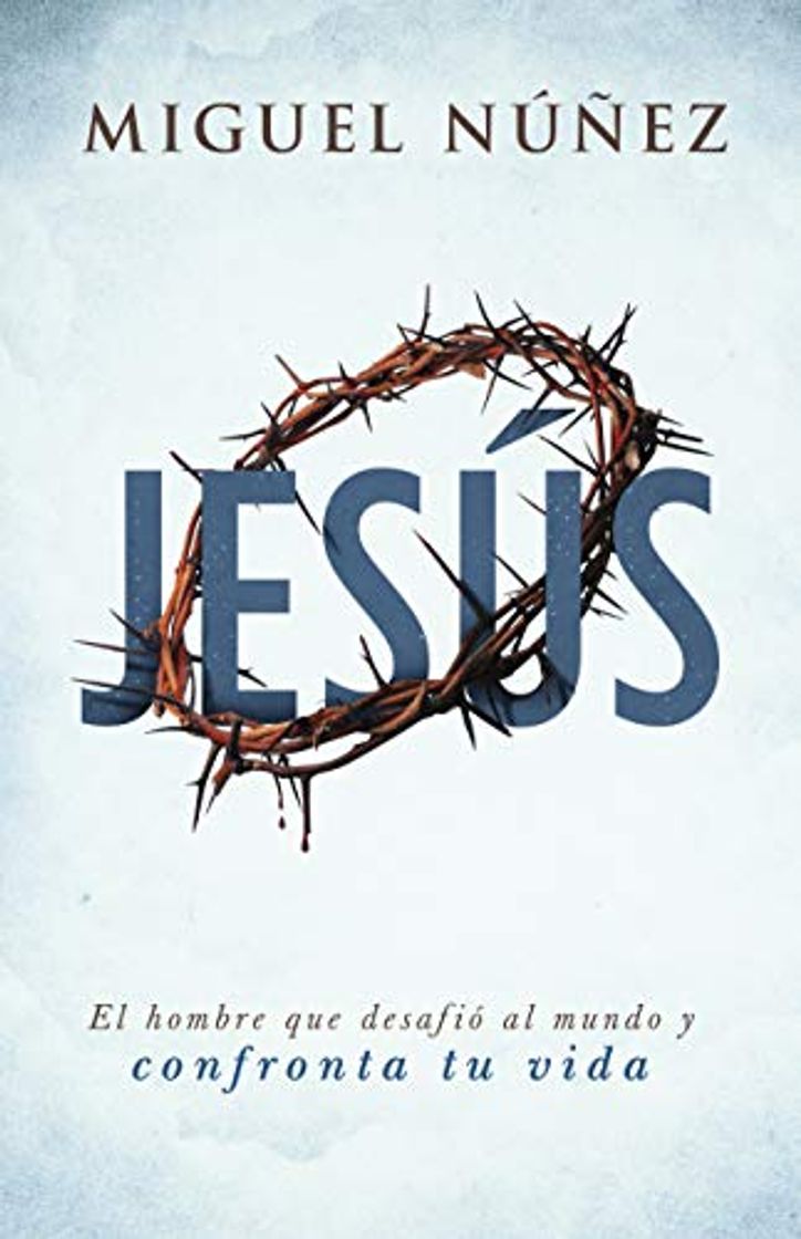 Book Jesús: el hombre que desafió al mundo y confronta tu vida