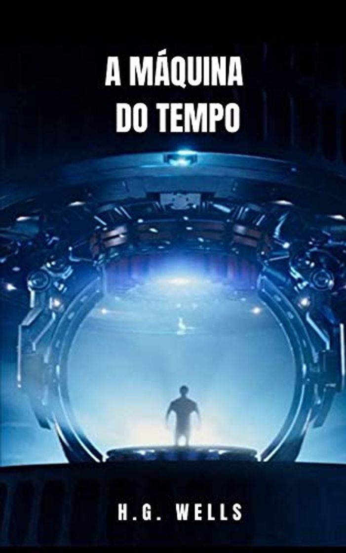 Libro A Máquina do Tempo: O romance de ficção científica onde a viagem no tempo é uma realidade