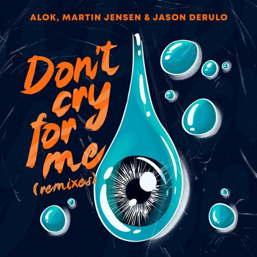 Don’t Cry For Me (with Jason Derulo) - TELYKast Remix