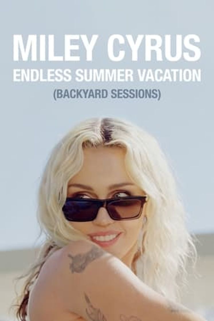 Movie Miley Cyrus: Endless Summer Vacation (Backyard Sessions)