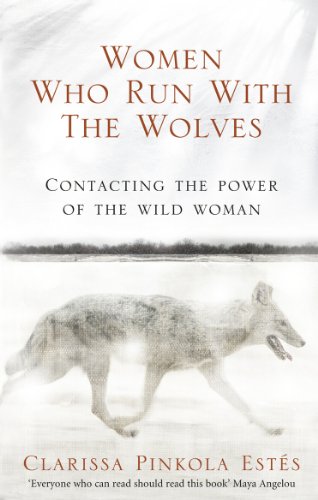 Books Women Who Run With The Wolves: Contacting the Power of the Wild