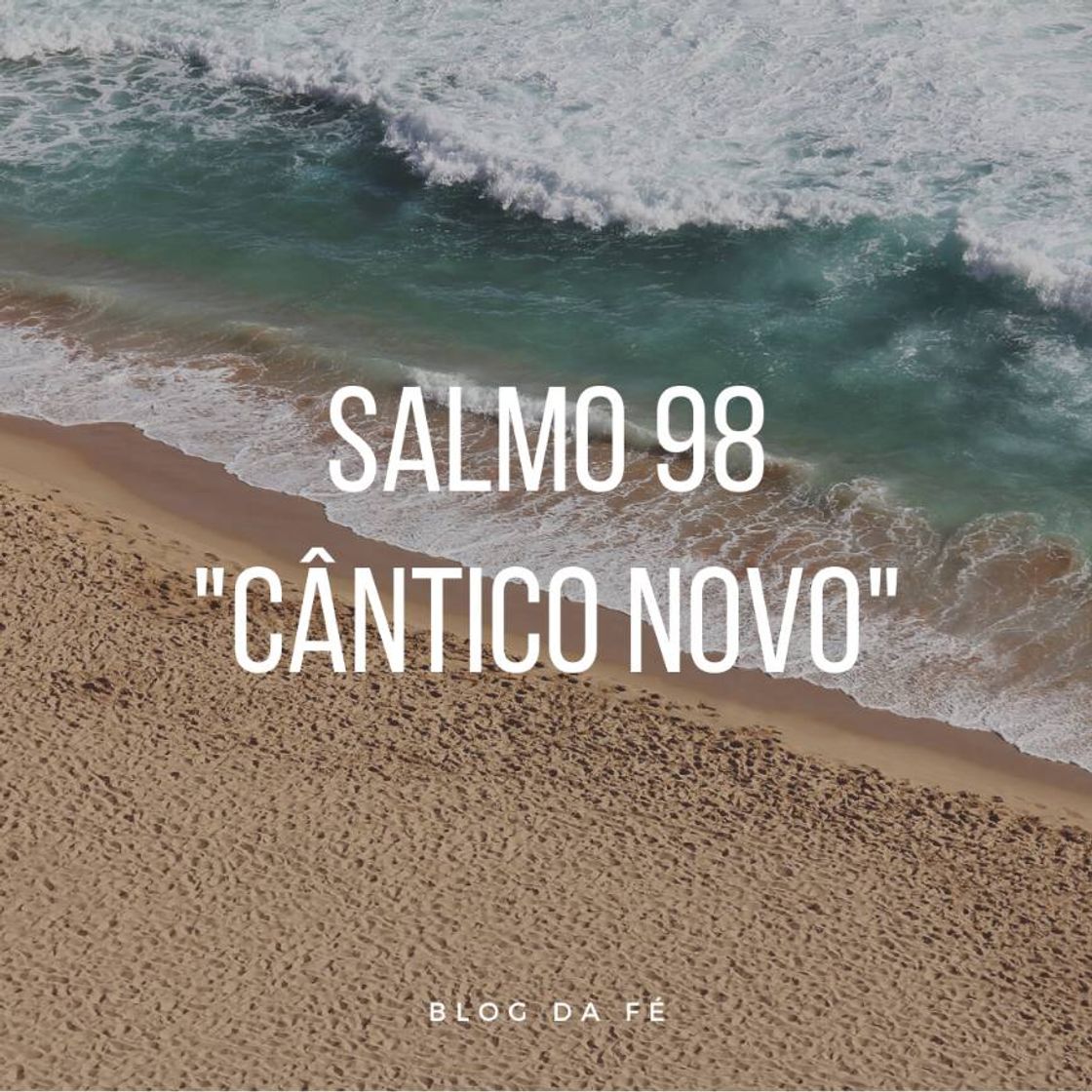 Fashion SALMO 98 "CÂNTICO NOVO"