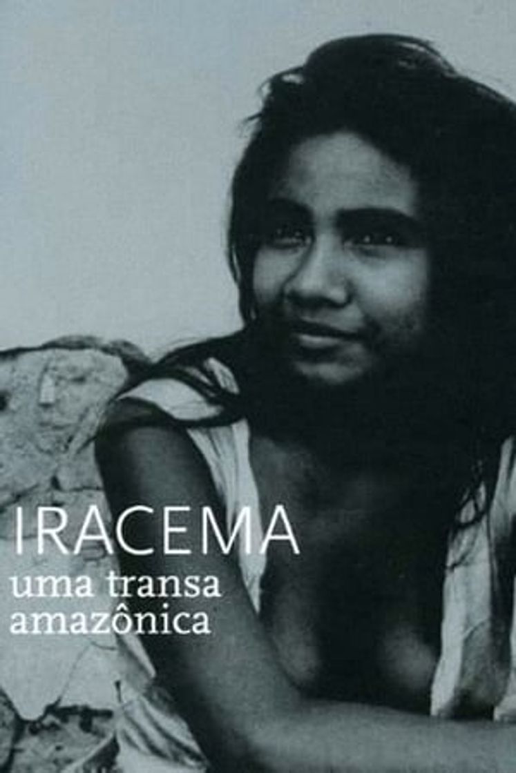 Película Iracema - Uma Transa Amazônica