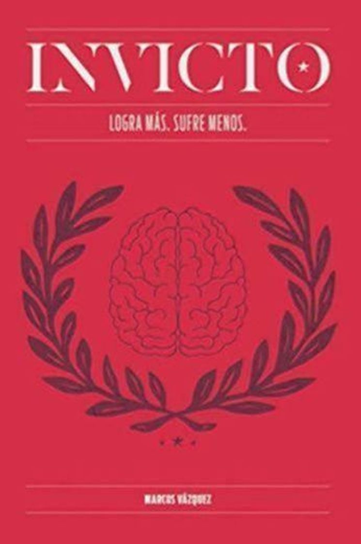 Book Invicto: Logra Más, Sufre Menos: Entrenamiento mental para lograr más y sufrir menos