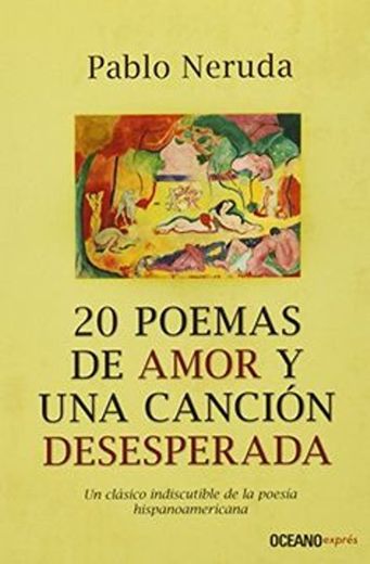 Veinte poemas de amor y una canción desesperada - Pablo Neruda 