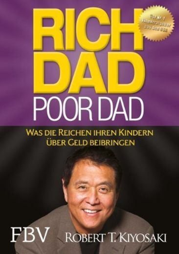 Rich Dad Poor Dad by Robert T with Lechter, Sharon L Kiyosaki