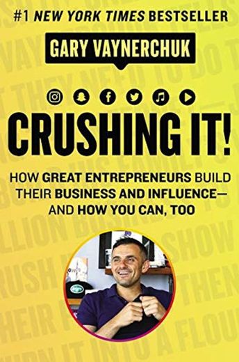 Crushing It!: How Great Entrepreneurs Build Business and Influence—and How You Can,