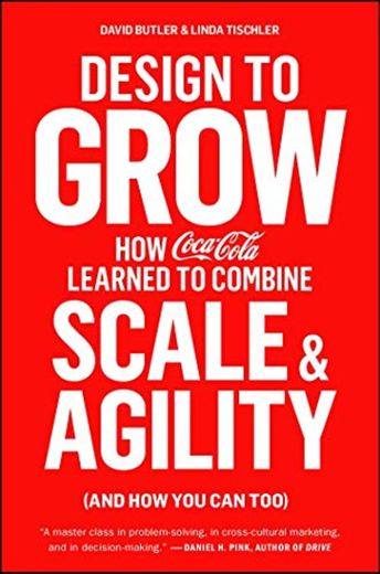 Design to Grow: How Coca-Cola Learned to Combine Scale and Agility