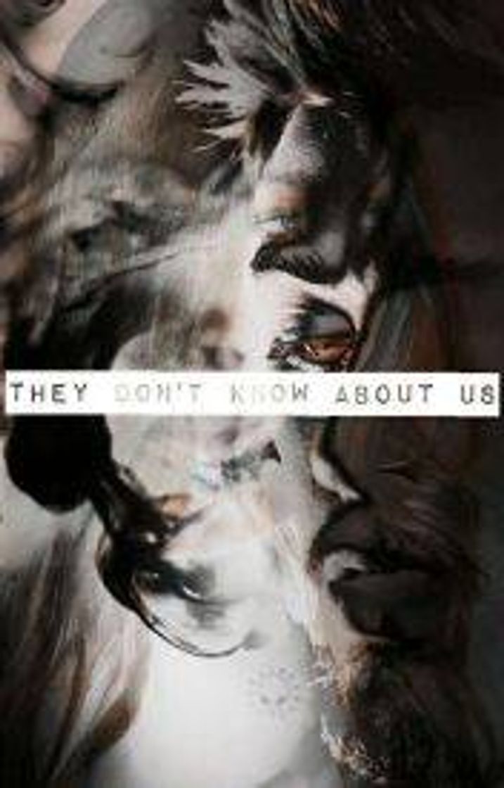 Moda They Don't Know About Us (Zayn Malik Fanfic)