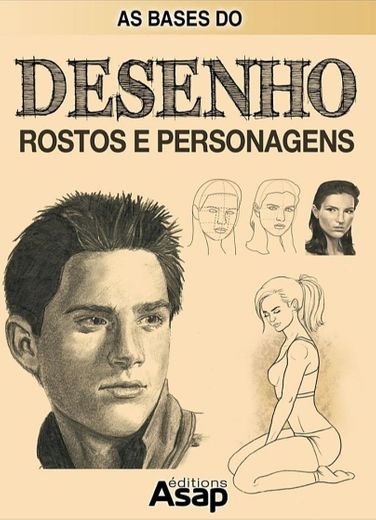 As bases do desenho : rostos e personagens 