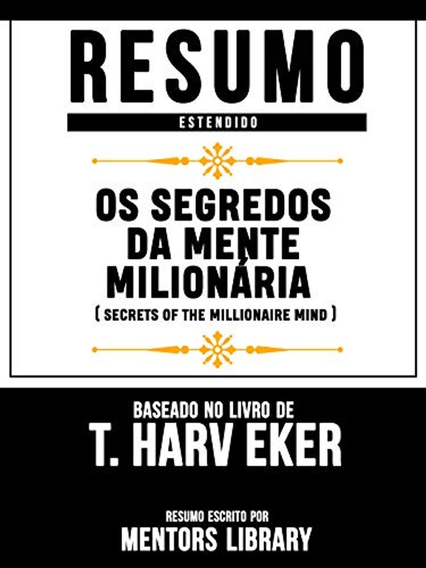 Libro Resumo Estendido: Os Segredos Da Mente Milionária