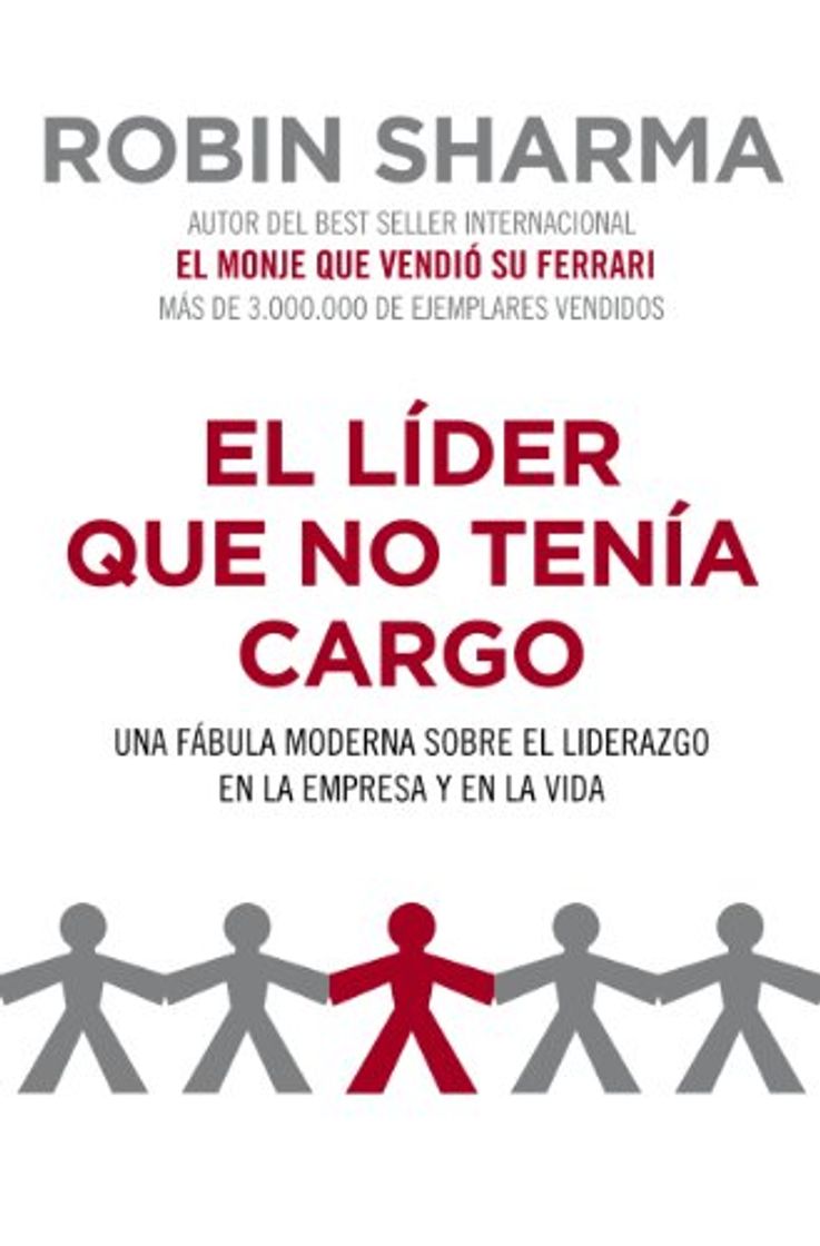 Libro El líder que no tenía cargo: Una fábula moderna sobre el liderazgo en la empresa y en la vida