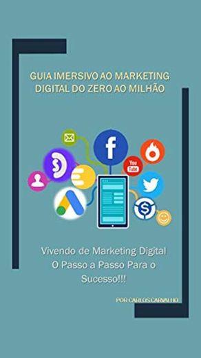 GUIA IMERSIVO AO MARKETING DIGITAL: Da Primeira Venda ao Milhão