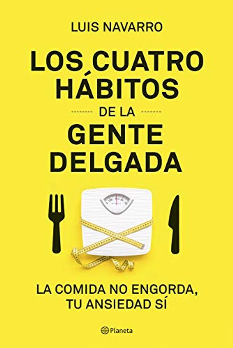 Book Los 4 hábitos de la gente delgada: La comida no engorda, tu ansiedad sí