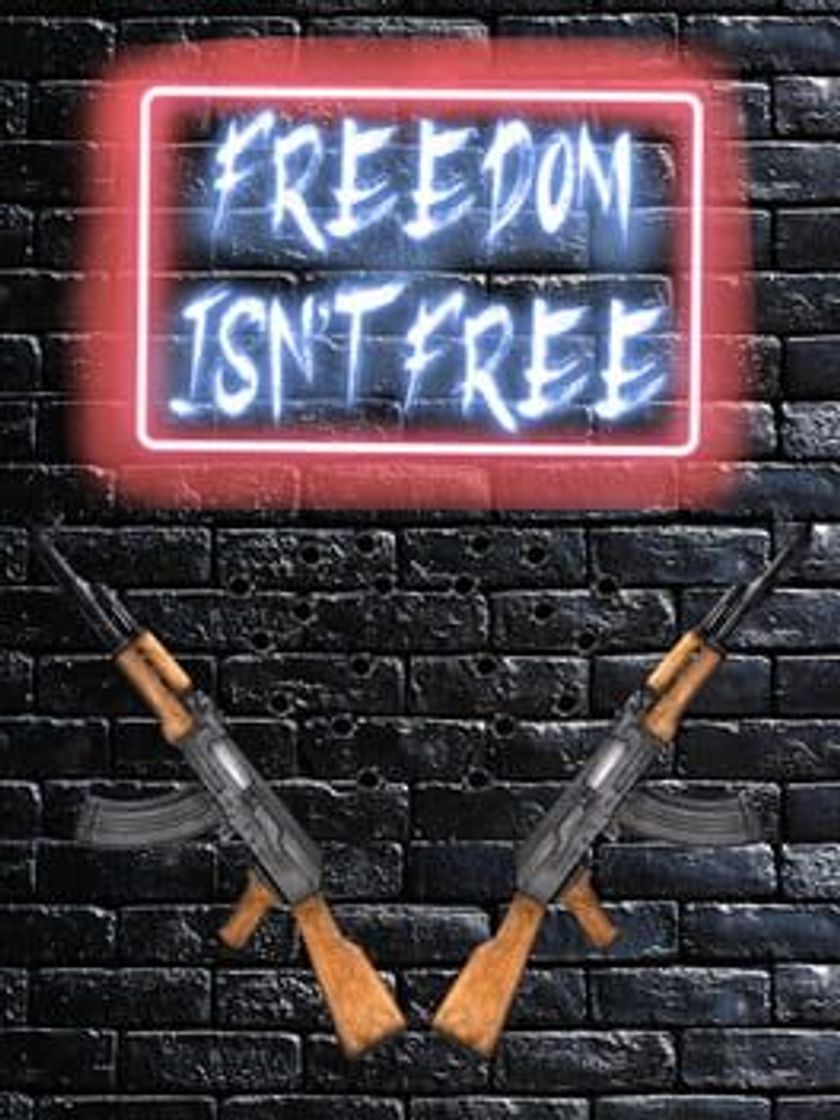 Videojuegos Freedom Isn't Free