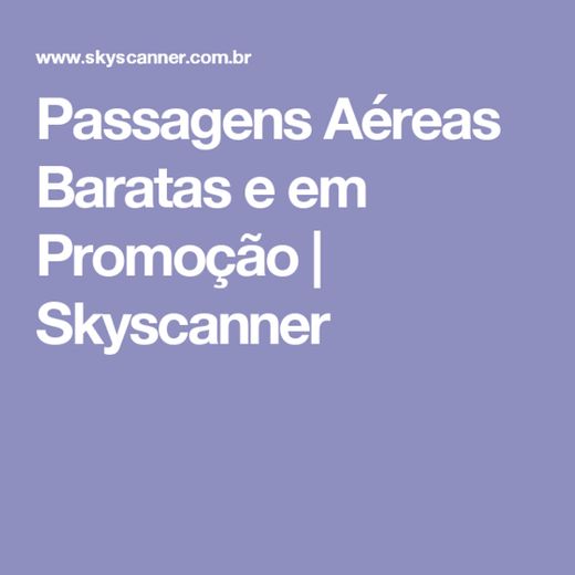 Passagens Aéreas | Passagens Aéreas Baratas no Skyscanner