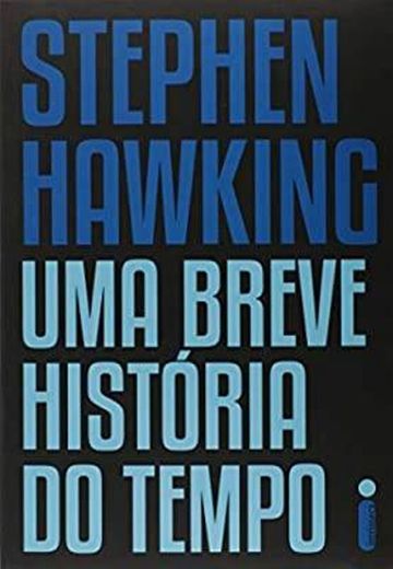 Stephen Hawking
Uma Breve História do Tempo


