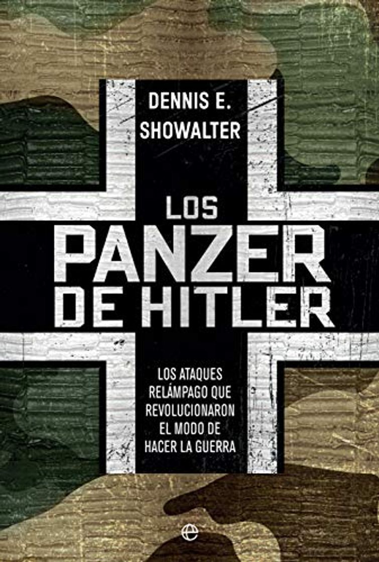 Book Los panzer de Hitler: Los ataques relámpago que revolucionaron el modo de hacer la guerra