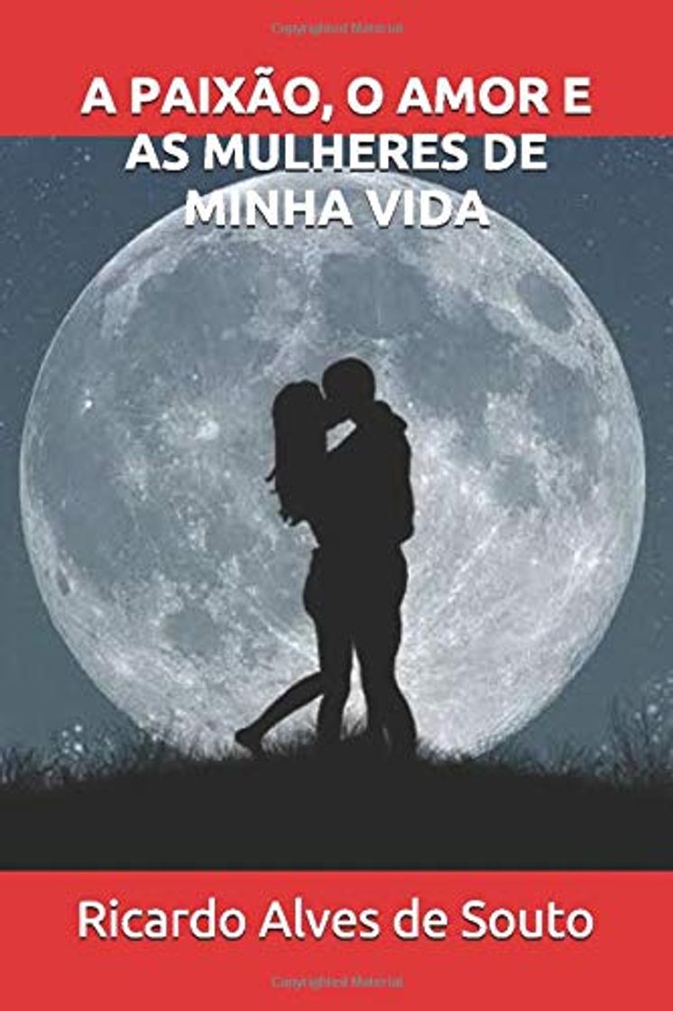 Book A PAIXÃO, O AMOR E AS MULHERES DE MINHA VIDA