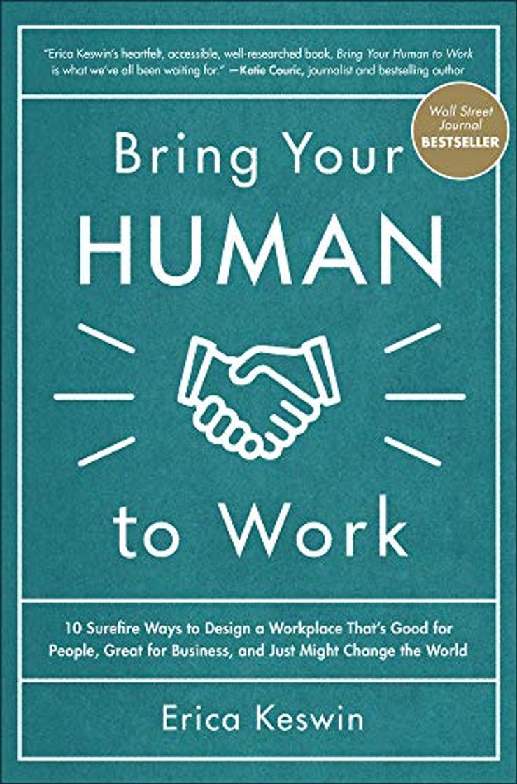 Books Bring Your Human to Work: 10 Surefire Ways to Design a Workplace That Is Good for People, Great for Business, and Just Might Change the World