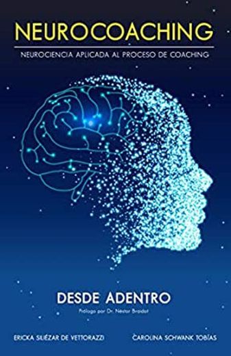 NEUROCIENCIA APLICADA AL COACHING: Método Neurogrowth®: cómo impactar en el cerebro de tu cliente y facilitar un cambio duradero