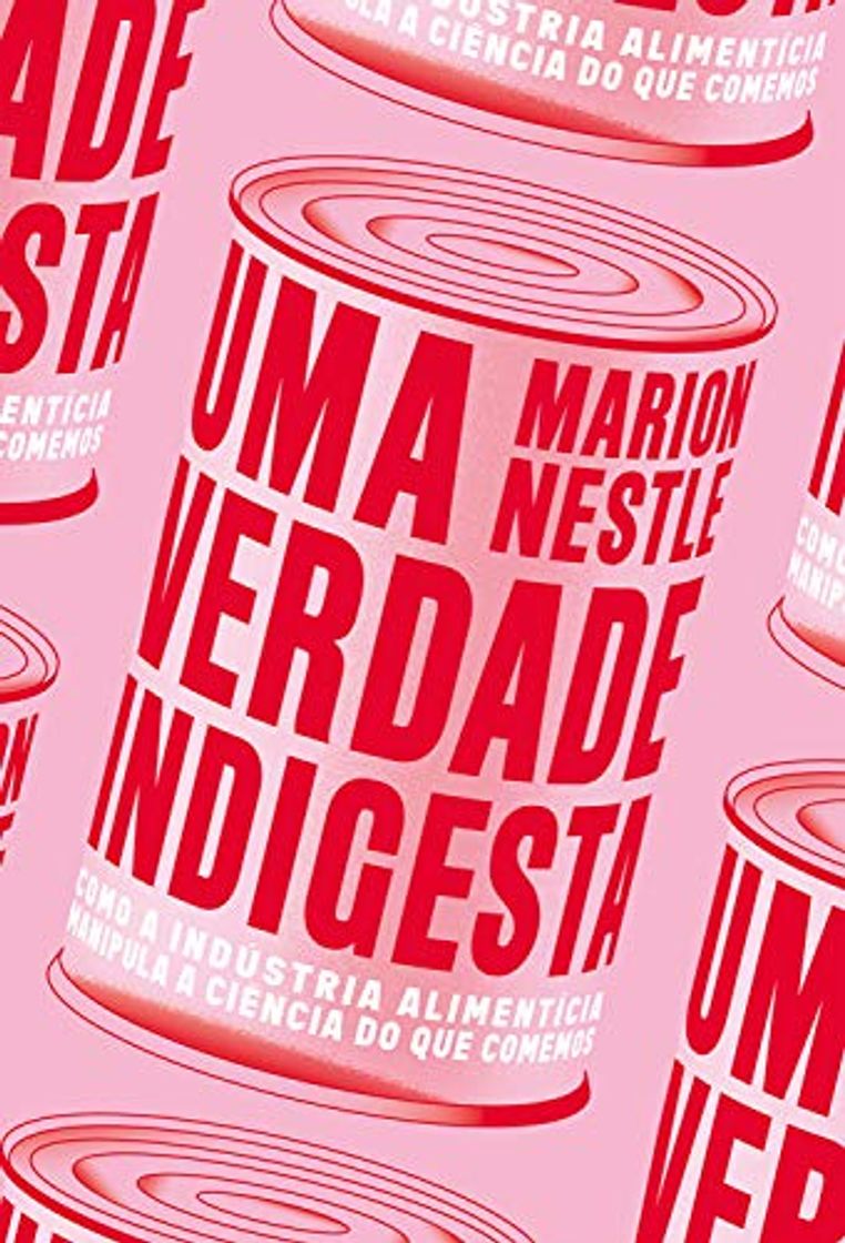 Book Uma verdade indigesta: como a indústria alimentícia manipula a ciência do que