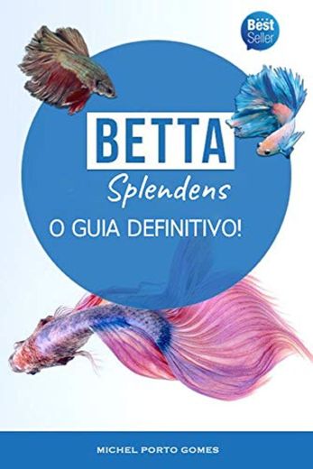 Betta Splendens O Guia Definitivo!