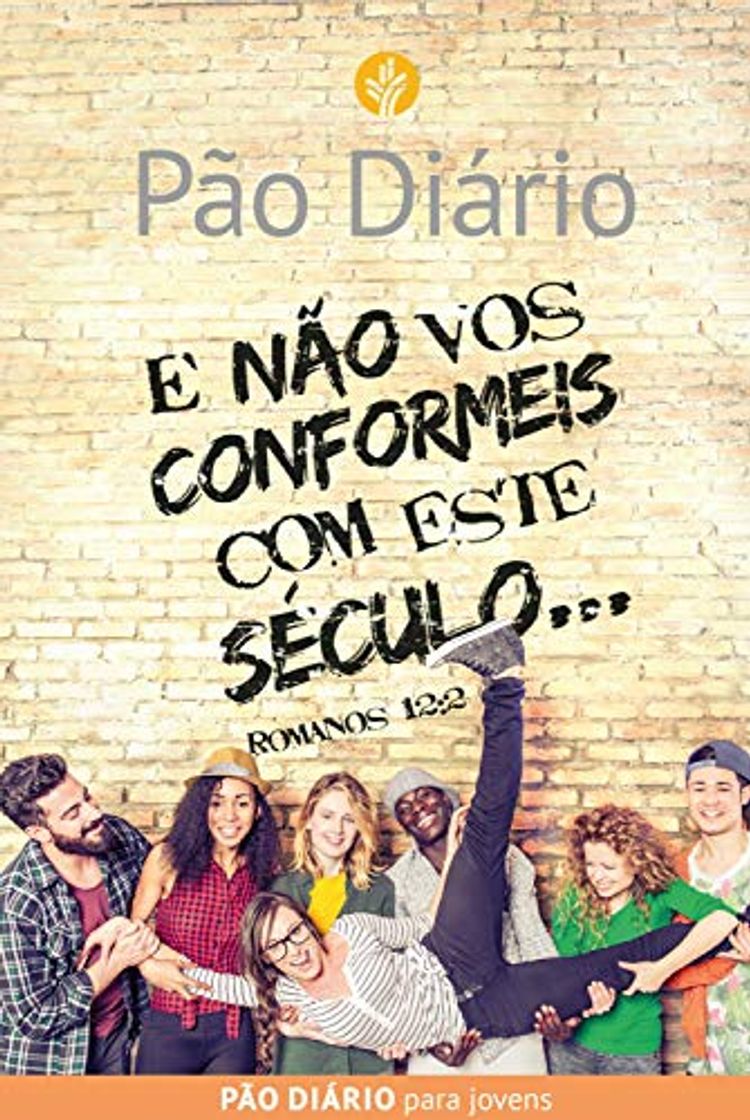 Books Pão Diário Para Jovens: E Não Vos Conformeis Com Este Século