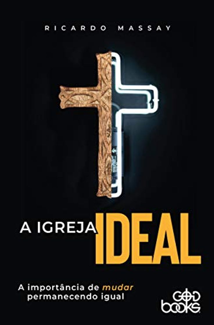 Book A igreja ideal: A importância de mudar permanecendo igual