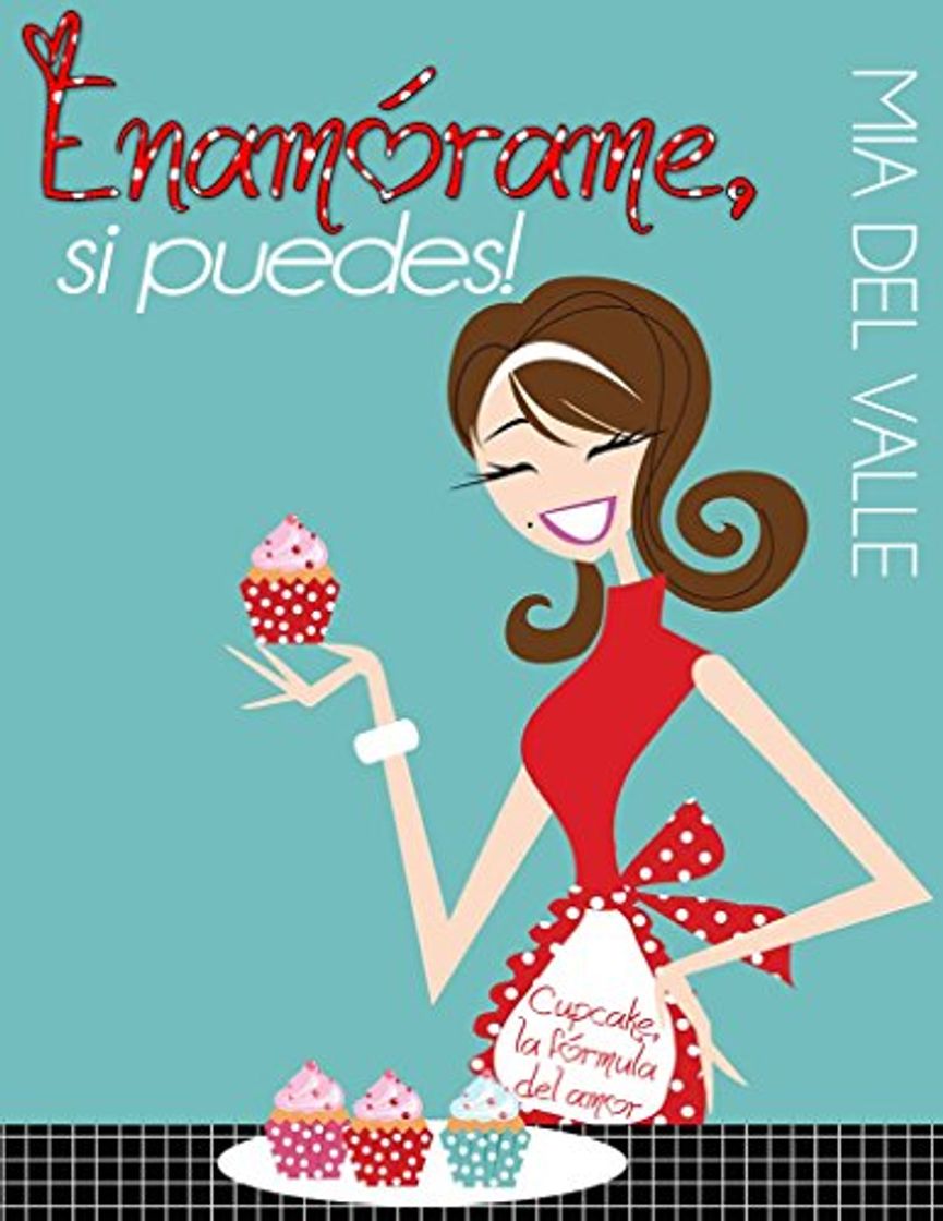Book Enamórame si puedes!: Cupcake la fórmula del amor