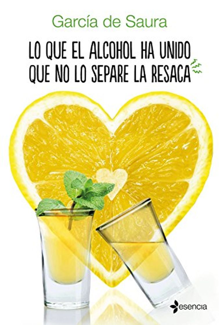 Libro Lo que el alcohol ha unido que no lo separe la resaca