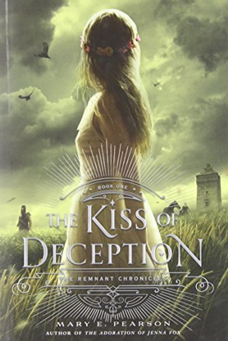 Books [The Kiss of Deception: The Remnant Chronicles, Book One] [Pearson, Mary E