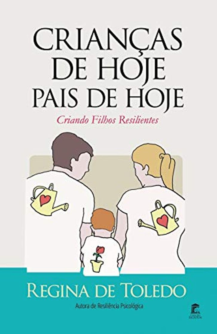 Libro Crianças de Hoje, Pais de Hoje: Criando Filhos Resilientes