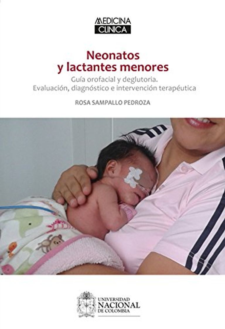 Libro Neonatos y lactantes menores: Guía orofacial y deglutoria. Evaluación, diagnóstico e intervención terapéutica