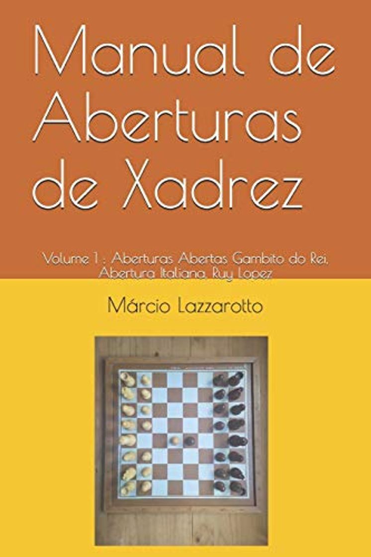 Book Manual de Aberturas de Xadrez: Volume 1 : Aberturas Abertas Gambito do Rei, Abertura Italiana, Ruy Lopez