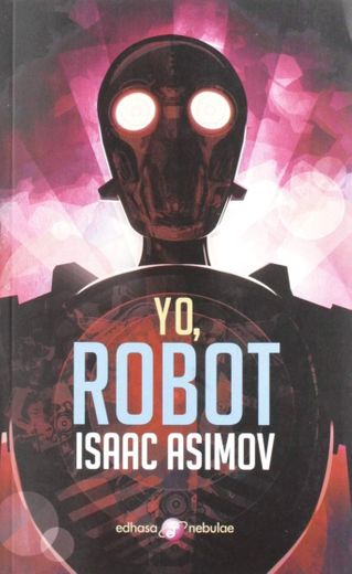 Yo robot - Isaac Asimov