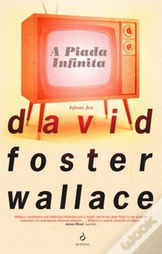 A Piada Infinita - David Foster Wallace